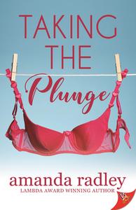 Taking the Plunge di Amanda Radley edito da BOLD STROKES BOOKS