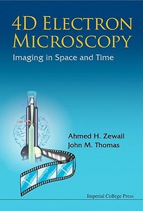 4D ELECTRON MICROSCOPY di Ahmed H Zewail, John Meurig Thomas edito da IMPERIAL COLLEGE PRESS