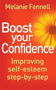 Boost Your Confidence di Melanie Fennell edito da Little, Brown Book Group