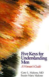 Five Keys For Understanding Men di Gary L. Malone, Susan Mary Malone edito da Authorlink