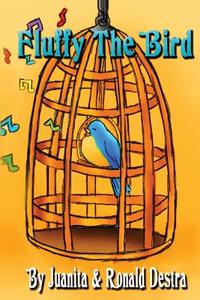 Fluffy the Bird di Ronald Destra, Juanita Destra edito da Destra World Books Publishing