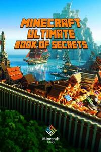 Minecraft: Ultimate Book of Secrets: Unbelievable Minecraft Secrets You Coudn't Imagine Before! di Steve Kid edito da Createspace Independent Publishing Platform