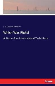 Which Was Right? di J. G. Captain Johnston edito da hansebooks