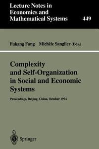 Complexity and Self-Organization in Social and Economic Systems di Fang edito da Springer Berlin Heidelberg