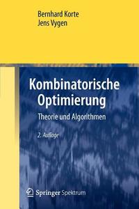 Kombinatorische Optimierung di Bernhard Korte, Jens Vygen edito da Springer-verlag Berlin And Heidelberg Gmbh & Co. Kg