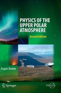 Physics of the Upper Polar Atmosphere di Asgeir Brekke edito da Springer Berlin Heidelberg