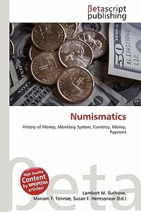 Numismatics edito da Betascript Publishing