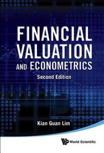 Financial Valuation And Econometrics (2nd Edition) di Lim Kian Guan edito da World Scientific
