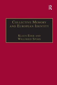 Collective Memory and European Identity di Willfried Spohn edito da Taylor & Francis Ltd