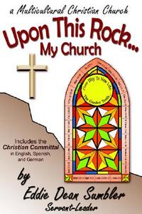 Upon This Rock...My Church di Eddie Dean Sumbler edito da WESTVIEW PR