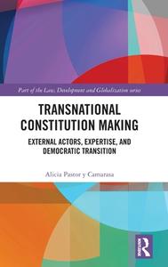 Transnational Constitution Making di Alicia Pastor y Camarasa edito da Taylor & Francis Ltd