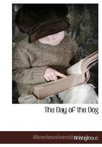 The Day of the Dog di Anonymous edito da BCR (BIBLIOGRAPHICAL CTR FOR R