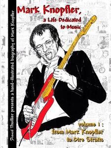 Mark Knopfler - A life dedicated to music - vol 1 From Mark Knopfler to Dire Straits di Franck Thuillier edito da Lulu.com