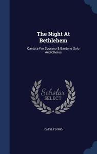 The Night At Bethlehem di Caryl Florio edito da Sagwan Press