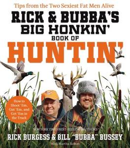 Rick and Bubba's Big Honkin' Book of Huntin' di Rick Burgess, Bill Bussey edito da Thomas Nelson Publishers