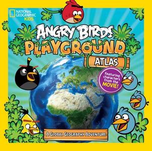 Angry Birds Playground: Atlas: A Global Geography Adventure di Elizabeth Carney edito da NATL GEOGRAPHIC SOC