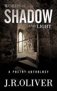 Words of Shadow and Light di J. R. Oliver edito da AuthorHouse UK