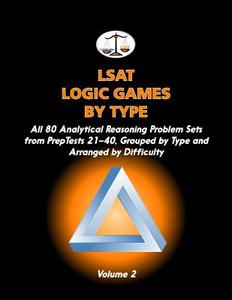 LSAT Logic Games by Type, Volume 2: All 80 Analytical Reasoning Problem Sets from Preptests 21-40, Grouped by Type and Arranged by Difficulty (Cambrid di Morley Tatro edito da Createspace