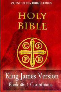Holy Bible, King James Version, Book 46 1 Corinthians di Zhingoora Bible Series edito da Createspace