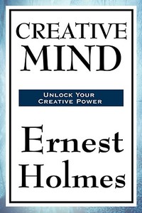 Creative Mind di Ernest Holmes edito da WILDER PUBN