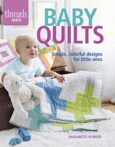 Baby Quilts di Anjeanette Klinder edito da Taunton Press Inc