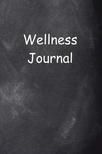 Wellness Journal Chalkboard Design: (Notebook, Diary, Blank Book) di Distinctive Journals edito da Createspace Independent Publishing Platform