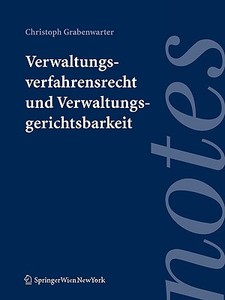 Verwaltungsverfahrensrecht Und Verwaltungsgerichtsbarkeit di Christoph Grabenwarter edito da Springer