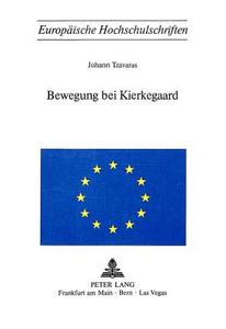 Bewegung Bei Kierkegaard di Giannes Tzavaras, Johann Tzavaras edito da P.I.E.