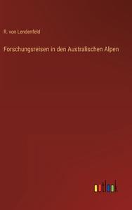 Forschungsreisen in den Australischen Alpen di R. Von Lendenfeld edito da Outlook Verlag