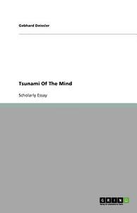 Tsunami Of The Mind di Gebhard Deissler edito da GRIN Publishing