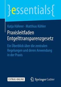 Praxisleitfaden Entgelttransparenzgesetz di Katja Häferer, Matthias Köhler edito da Springer-Verlag GmbH