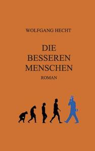 Die Besseren Menschen di Wolfgang Hecht edito da Books On Demand