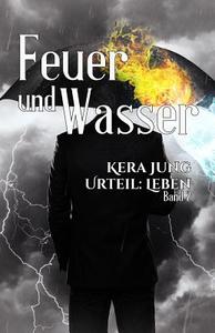 Feuer Und Wasser di Kera Jung edito da A.P.P. Verlag