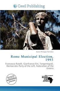Rome Municipal Election, 1993 edito da Ceed Publishing