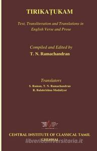 Tirikaṭukam: Text, transliteration and translations in English verse and prose di India) Central Institute of C. (Chennai edito da LIGHTNING SOURCE INC