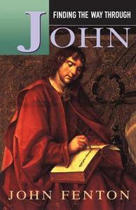 Finding the Way Through John di John Fenton edito da BLOOMSBURY 3PL