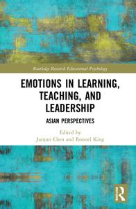 Emotions In Learning, Teaching, And Leadership di Chen Junjun, Ronnel King edito da Taylor & Francis Ltd