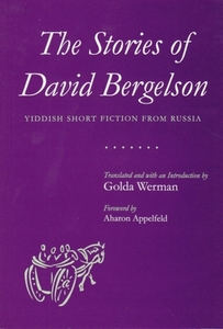 Stories of David Bergelson: Yiddish Short Fiction from Russia di Golda Werman edito da SYRACUSE UNIV PR