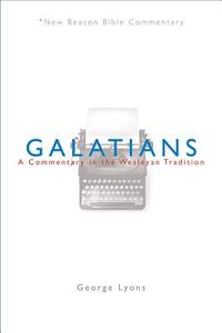 Nbbc, Galatians: A Commentary in the Wesleyan Tradition di George Lyons edito da BEACON HILL PR