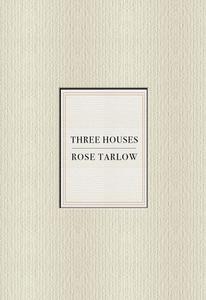 Three Houses di Rose Tarlow edito da Vendome Press