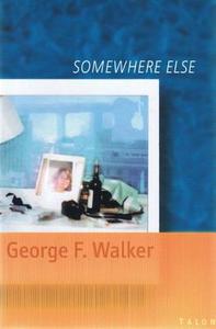 Somewhere Else di George F. Walker edito da TALONBOOKS