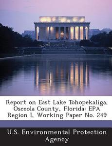 Report On East Lake Tohopekaliga, Osceola County, Florida edito da Bibliogov