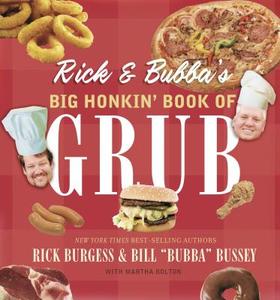 Rick And Bubba\'s Big Honkin\' Book Of Grub di Rick Burgess, Bill Bussey edito da Thomas Nelson Publishers