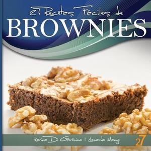 27 Recetas Faciles de Brownies di Leonardo Manzo, Karina Di Geronimo edito da Createspace