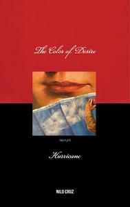 Color of Desire/Hurricane: Two Plays by Nilo Cruz di Nilo Cruz edito da MARTIN E SEGAL THEATRE CTR