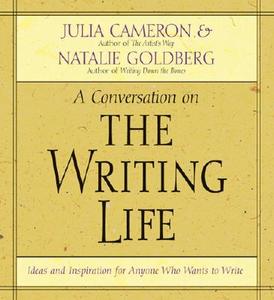 The Writing Life di Julia Cameron, Natalie Goldberg edito da Sounds True