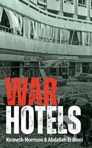 War Hotels di Kenneth Morrison, Abdallah El Binni edito da Merrion Press