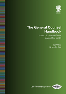 The General Counsel Handbook di Ian White, Simon McCall edito da Globe Law And Business