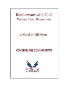 Rendezvous with God - Volume Two - Renovation, 2 di Bill Myers edito da FIDELIS PUB