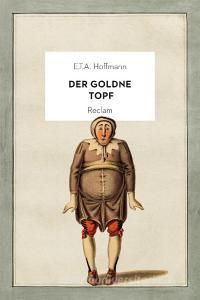 Der goldne Topf di E. T. A Hoffmann edito da Reclam Philipp Jun.